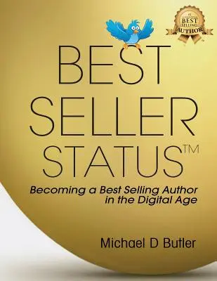 Best Seller: Cómo convertirse en un autor superventas en la era digital - Best Seller Status: Becoming a Best-Selling Author in the Digital Age