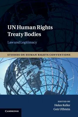 Órganos de tratados de derechos humanos de la ONU: Derecho y legitimidad - Un Human Rights Treaty Bodies: Law and Legitimacy