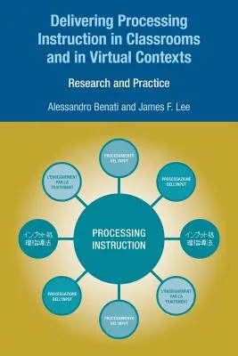 Enseñanza de procesamiento en el aula y en contextos virtuales: Investigación y práctica - Delivering Processing Instruction in Classrooms and in Virtual Contexts: Research and Practice