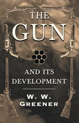 La pistola y su desarrollo - The Gun and its Development