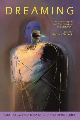 Soñar: Interpretaciones antropológicas y psicológicas - Dreaming: Anthropological and Psychological Interpretations