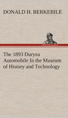 El automóvil Duryea de 1893 en el Museo de Historia y Tecnología - The 1893 Duryea Automobile In the Museum of History and Technology