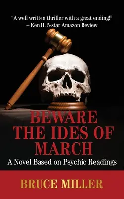 Cuidado con los idus de marzo: Una novela basada en lecturas psíquicas - Beware the Ides of March: A Novel Based on Psychic Readings