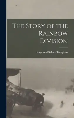 La historia de la División Arco Iris - The Story of the Rainbow Division