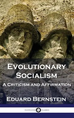 Socialismo evolutivo: Crítica y afirmación - Evolutionary Socialism: A Criticism and Affirmation