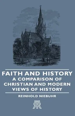 Fe e Historia - Comparación de las visiones cristiana y moderna de la Historia - Faith and History - A Comparison of Christian and Modern Views of History