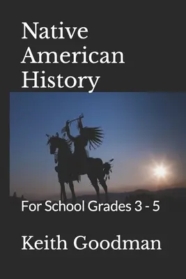 Historia de los nativos americanos: Para los grados escolares 3-5 - Native American History: For School Grades 3 - 5