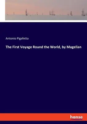 El primer viaje alrededor del mundo de Magallanes - The First Voyage Round the World, by Magellan