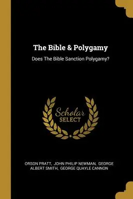 La Biblia y la Poligamia: ¿Sanciona la Biblia la Poligamia? - The Bible & Polygamy: Does The Bible Sanction Polygamy?