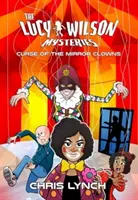 Los misterios de Lucy Wilson: La maldición de los payasos del espejo - Lucy Wilson Mysteries, The: Curse of the Mirror Clowns