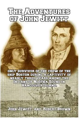 Las aventuras de John Jewitt: Único superviviente de la tripulación del buque Boston - The Adventures of John Jewitt: Only Survivor of the Crew of the Ship Boston