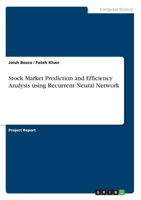 Predicción bursátil y análisis de eficiencia mediante redes neuronales recurrentes - Stock Market Prediction and Efficiency Analysis using Recurrent Neural Network