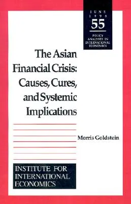 La crisis financiera asiática: Causas, remedios e implicaciones sistémicas - The Asian Financial Crisis: Causes, Cures, and Systemic Implications