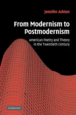 Del Modernismo al Postmodernismo: Poesía y teoría americanas en el siglo XX - From Modernism to Postmodernism: American Poetry and Theory in the Twentieth Century