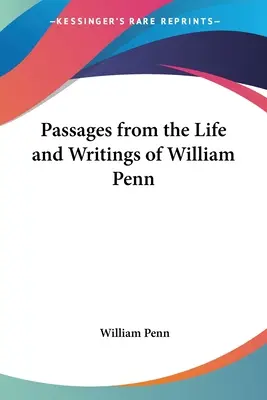 Pasajes de la vida y escritos de William Penn - Passages from the Life and Writings of William Penn