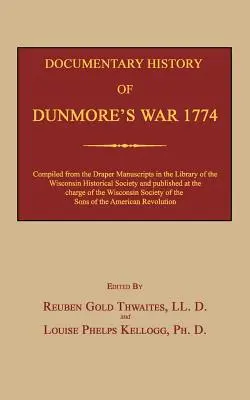 Historia Documental de la Guerra de Dunmore 1774 - Documentary History of Dunmore's War 1774