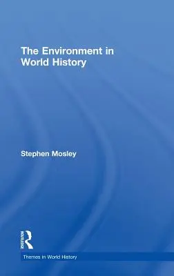 El medio ambiente en la historia del mundo - The Environment in World History