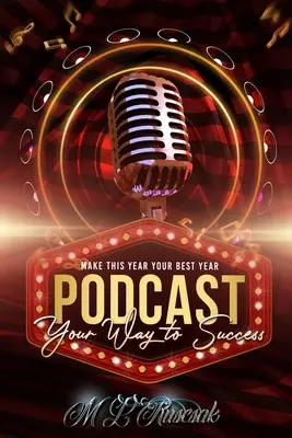 Haz de este año tu mejor año: podcasting Your Way To Success - Make This Year Your Best Year: podcasting Your Way To Success