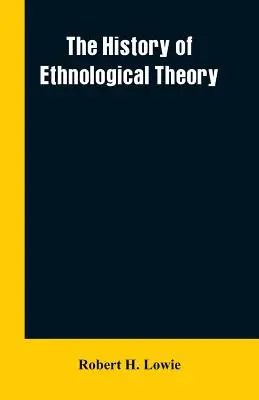 Historia de la teoría etnológica - The history of ethnological theory