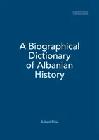 Diccionario biográfico de la historia de Albania - A Biographical Dictionary of Albanian History