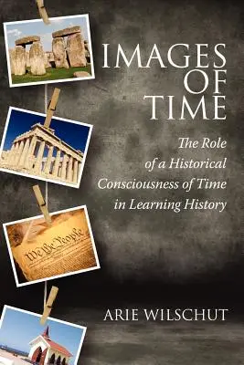 Imágenes del tiempo: El papel de la conciencia histórica del tiempo en el aprendizaje - Images of Time: The Role of Historical Consciousness of Time in Learning