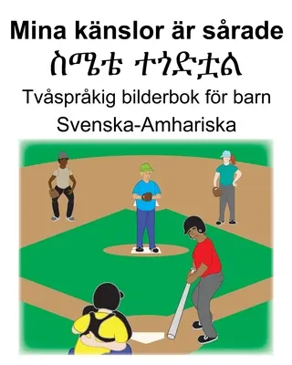 Sueco-Amhárico Mina knslor r srade/ስሜቴ ተጎድቷል Libro ilustrado bilingüe para niños - Svenska-Amhariska Mina knslor r srade/ስሜቴ ተጎድቷል Tvsprkig bilderbok fr barn