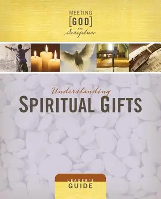 Comprender los dones espirituales: Guía del Líder - Understanding Spiritual Gifts: Leader's Guide