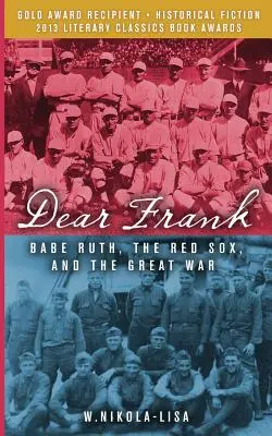 Querido Frank: Babe Ruth, los Red Sox y la Gran Guerra - Dear Frank: Babe Ruth, the Red Sox, and the Great War