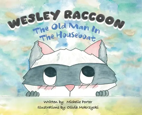 Wesley Raccoon: El viejo de la casa flotante - Wesley Raccoon: The Old Man in the Houseboat