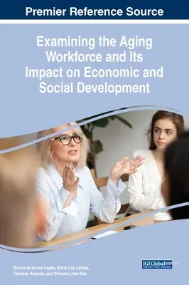 El envejecimiento de la población activa y su impacto en el desarrollo económico y social - Examining the Aging Workforce and Its Impact on Economic and Social Development