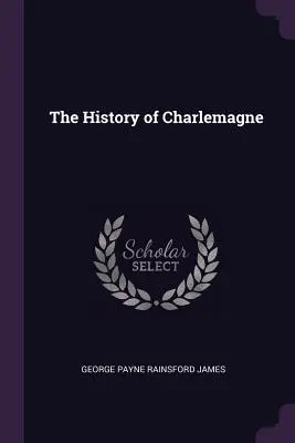 Historia de Carlomagno - The History of Charlemagne