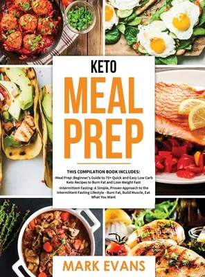 Keto Meal Prep: 2 Libros en 1 - 70+ Rápidas y Fáciles Recetas Low Carb Keto para Quemar Grasa y Perder Peso & Simple, Probado Intermittent Fast - Keto Meal Prep: 2 Books in 1 - 70+ Quick and Easy Low Carb Keto Recipes to Burn Fat and Lose Weight & Simple, Proven Intermittent Fast