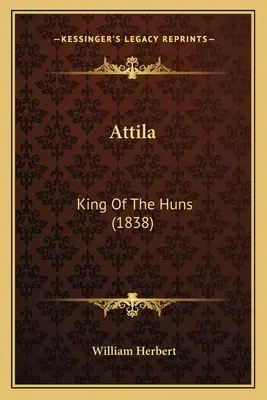Atila Rey De Los Hunos (1838) - Attila: King Of The Huns (1838)