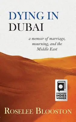 Morir en Dubai: memorias sobre el matrimonio, el duelo y Oriente Medio - Dying in Dubai: a memoir of marriage, mourning and the Middle East