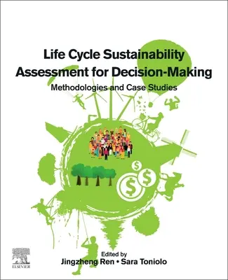 Evaluación de la sostenibilidad del ciclo de vida para la toma de decisiones: Metodologías y estudios de casos - Life Cycle Sustainability Assessment for Decision-Making: Methodologies and Case Studies