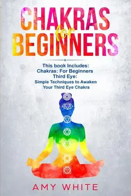 Chakras y El Tercer Ojo: 2 Libros en 1 - Cómo Equilibrar Sus Chakras y Despertar Su Tercer Ojo Con Meditación Guiada, Kundalini e Hipnosis - Chakras & The Third Eye: 2 Books in 1 - How to Balance Your Chakras and Awaken Your Third Eye With Guided Meditation, Kundalini, and Hypnosis