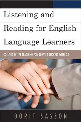 Listening and Reading for English Language Learners: Enseñanza colaborativa para un mayor éxito con K-6 - Listening and Reading for English Language Learners: Collaborative Teaching for Greater Success with K-6