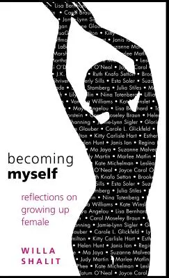 Llegar a ser yo misma: Reflexiones sobre el crecimiento femenino - Becoming Myself: Reflections on Growing Up Female