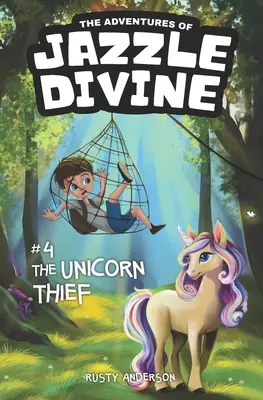 Las aventuras de Jazzle Divine: El ladrón de unicornios (Libro 4) - The Adventures of Jazzle Divine: The Unicorn Thief (Book 4)