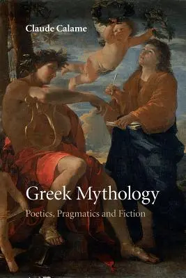 Mitología griega: Poética, pragmática y ficción - Greek Mythology: Poetics, Pragmatics and Fiction