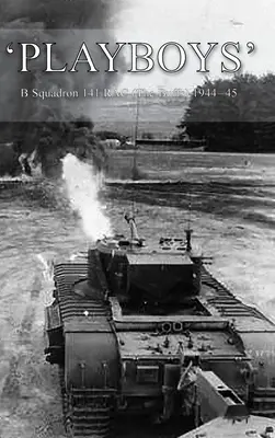 Playboys Escuadrón B 141 RAC (The Buffs) 1944-45 - 'Playboys': B Squadron 141 RAC (The Buffs) 1944-45