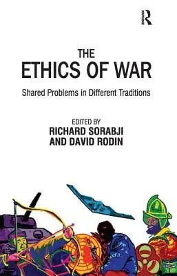 Ética de la guerra: problemas comunes a distintas tradiciones - The Ethics of War: Shared Problems in Different Traditions