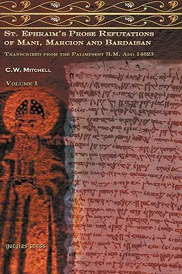 S. Refutaciones en prosa de Efraín contra Mani, Marción y Bardaisan - S. Ephraim's Prose Refutations of Mani, Marcion, and Bardaisan