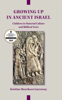 Crecer en el antiguo Israel: Los niños en la cultura material y los textos bíblicos - Growing Up in Ancient Israel: Children in Material Culture and Biblical Texts