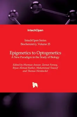 De la epigenética a la optogenética: Un nuevo paradigma en el estudio de la biología - Epigenetics to Optogenetics: A New Paradigm in the Study of Biology