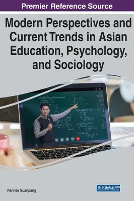 Perspectivas modernas y tendencias actuales en educación, psicología y sociología asiáticas - Modern Perspectives and Current Trends in Asian Education, Psychology, and Sociology