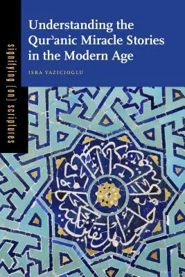 Comprender los relatos coránicos de milagros en la Edad Moderna - Understanding the Qurʾanic Miracle Stories in the Modern Age