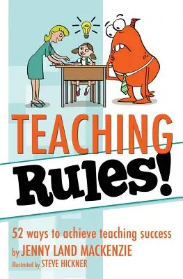 Reglas de la enseñanza: 52 maneras de lograr el éxito docente - Teaching Rules!: 52 ways to achieve teaching success