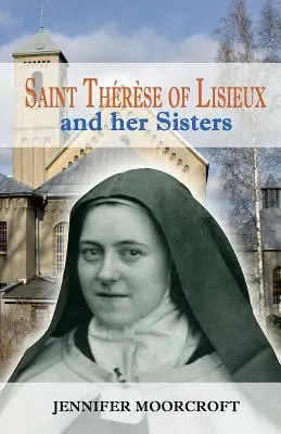 Santa Teresa de Lisieux y sus Hermanas - Saint Thrse of Lisieux and her Sisters