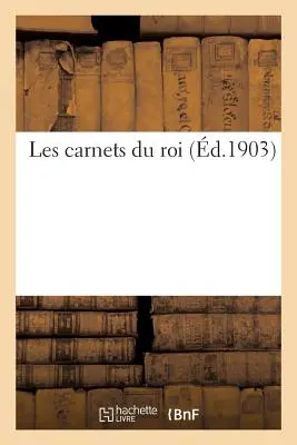 Les Carnets Du Roi